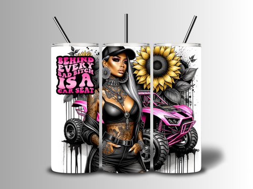 Behind Every Bad Bitch is a Car Seat