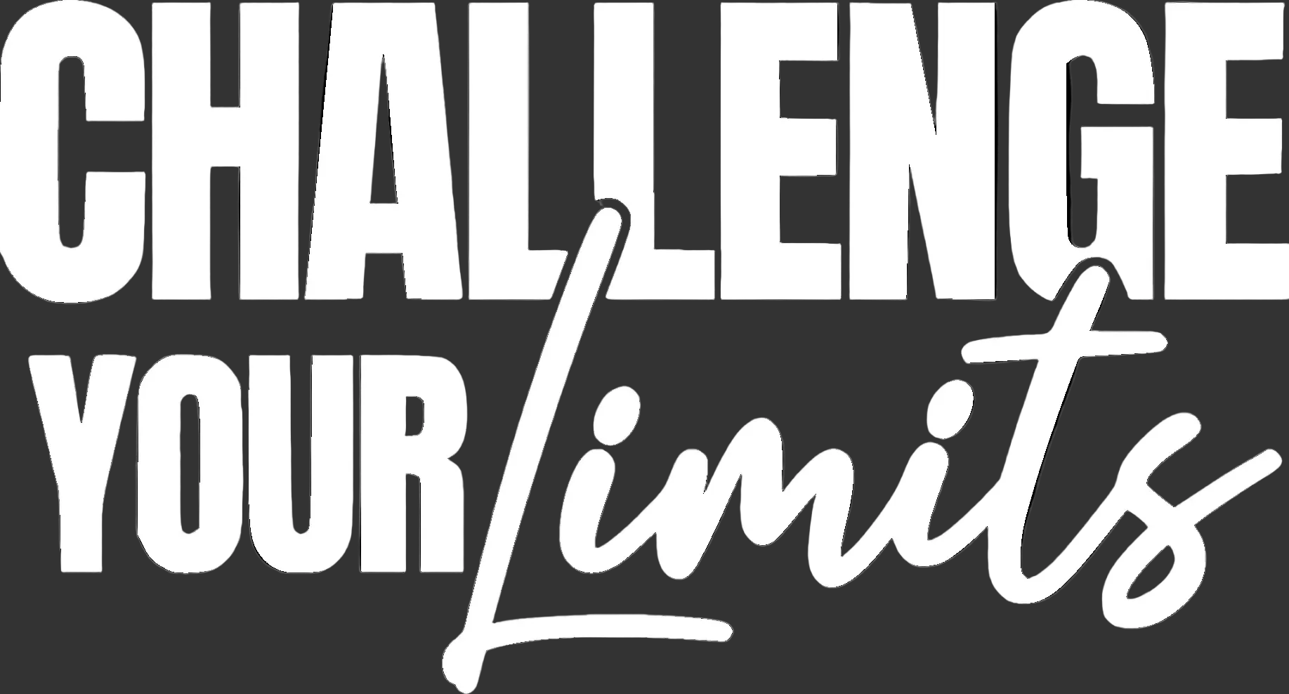 Don't Limit Your Challenges