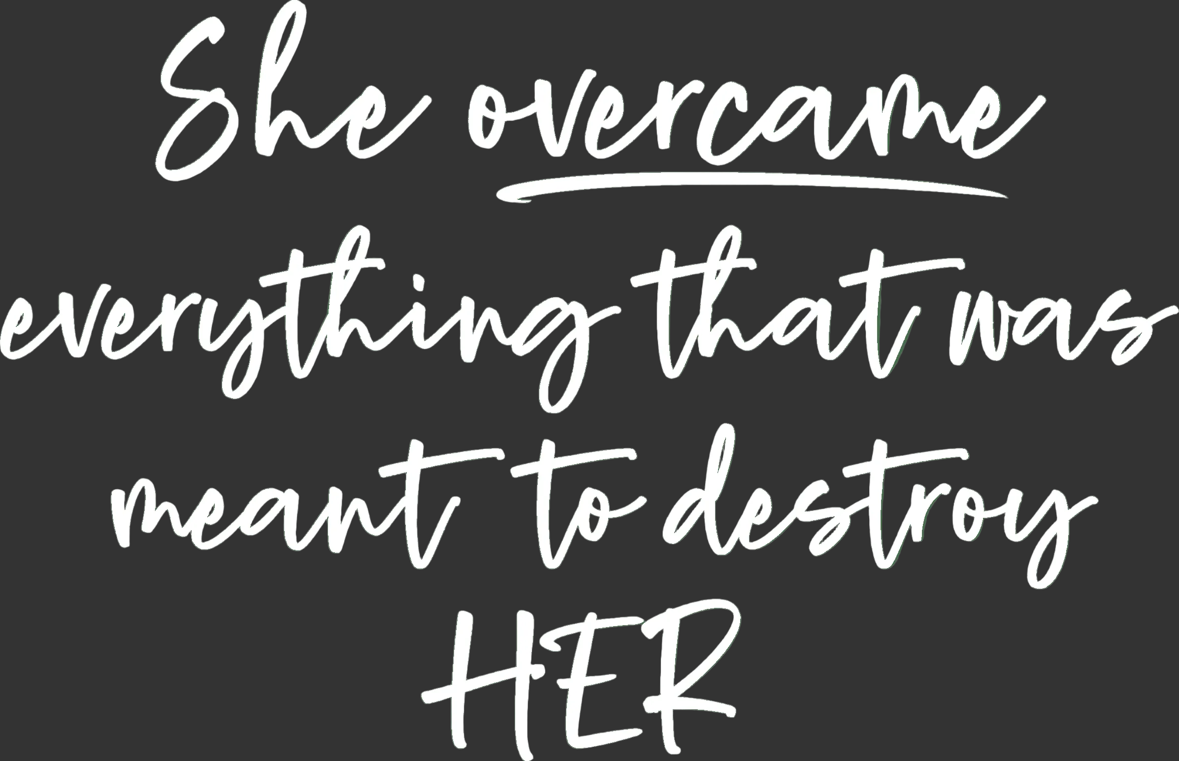 She Overcame